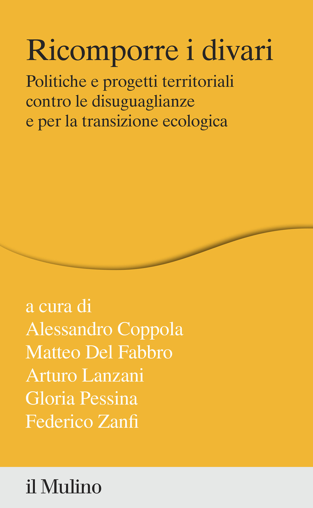 Libro Ricomporre i divari. Politiche e progetti territoriali contro le disuguaglianze e per la transizione ecologica di  - ean 9788815292285 - Il Mulino