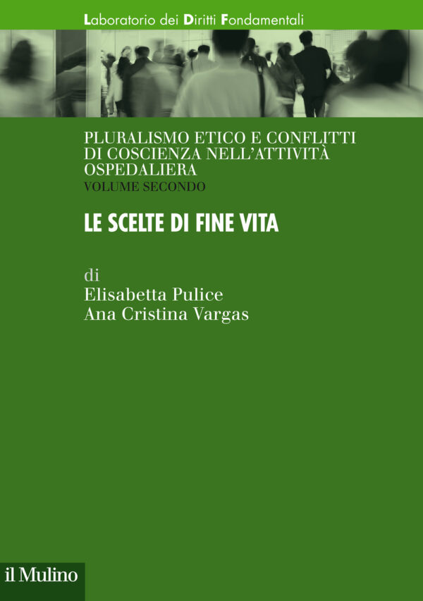 Libro Pluralismo etico e conflitti di coscienza nell'attività ospedaliera di Elisabetta Pulice; Ana Cristina Vargas - ean 9788815292308 - Il Mulino