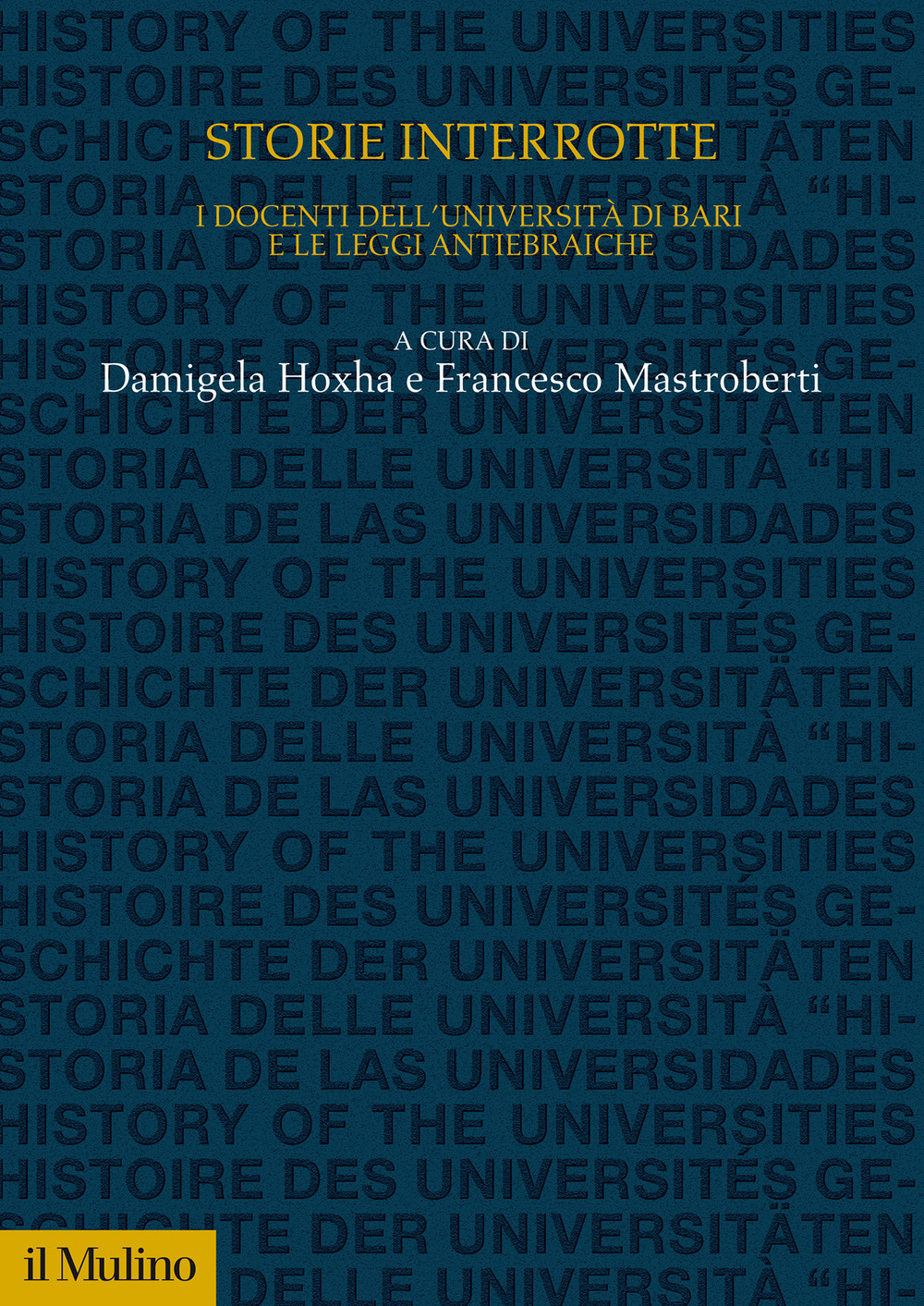 Libro Storie interrotte. I docenti dell'università di Bari e le leggi antiebraiche di  - ean 9788815292421 - Il Mulino