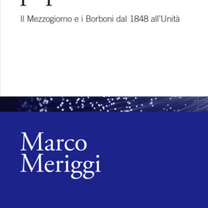 Libro nazione populista. Il Mezzogiorno e i Borboni dal 1848 all'Unità di Marco Meriggi - ean 9788815292735 - Il Mulino
