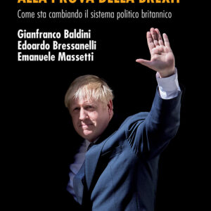 Libro Regno Unito alla prova della Brexit. Come sta cambiando il sistema politico britannico di Gianfranco Baldini; Edoardo Bressanelli; Emanuele Massetti - ean 9788815292780 - Il Mulino