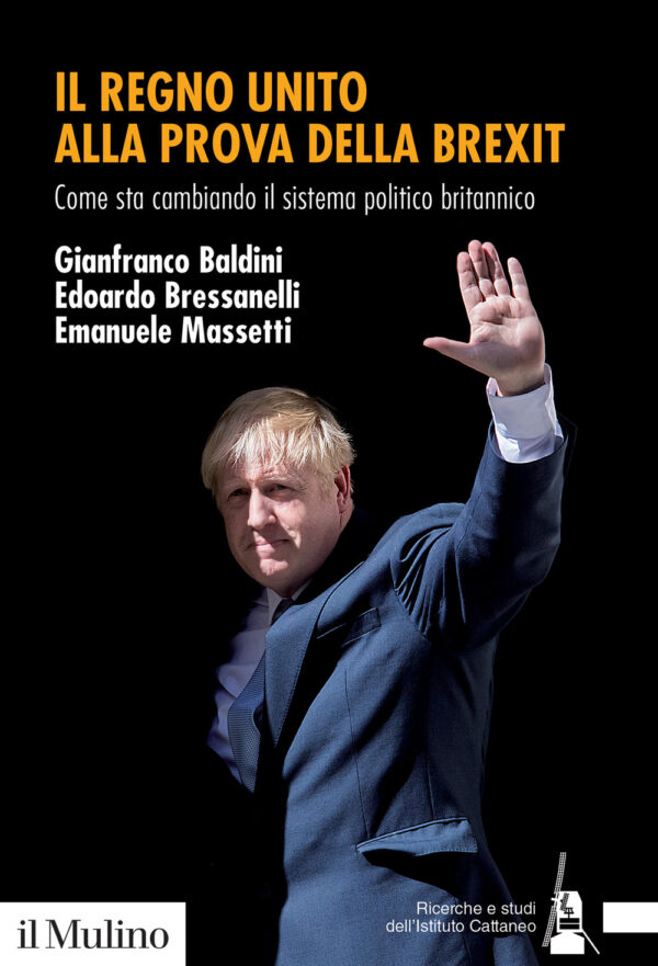 Libro Regno Unito alla prova della Brexit. Come sta cambiando il sistema politico britannico di Gianfranco Baldini; Edoardo Bressanelli; Emanuele Massetti - ean 9788815292780 - Il Mulino