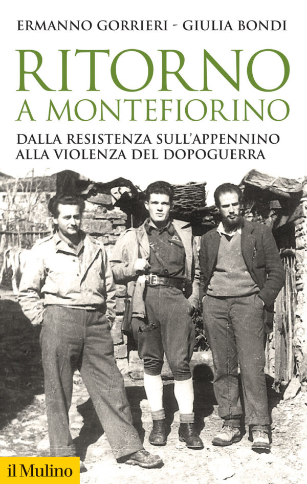 Libro Ritorno a Montefiorino. Dalla Resistenza sull'Appennino alla violenza del dopoguerra di Ermanno Gorrieri; Giulia Bondi - ean 9788815292988 - Il Mulino