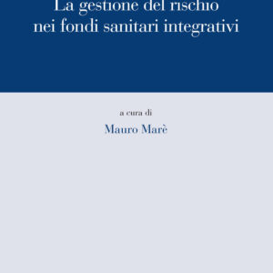 Libro gestione del rischio nei fondi sanitari integrativi di  - ean 9788815293091 - Il Mulino