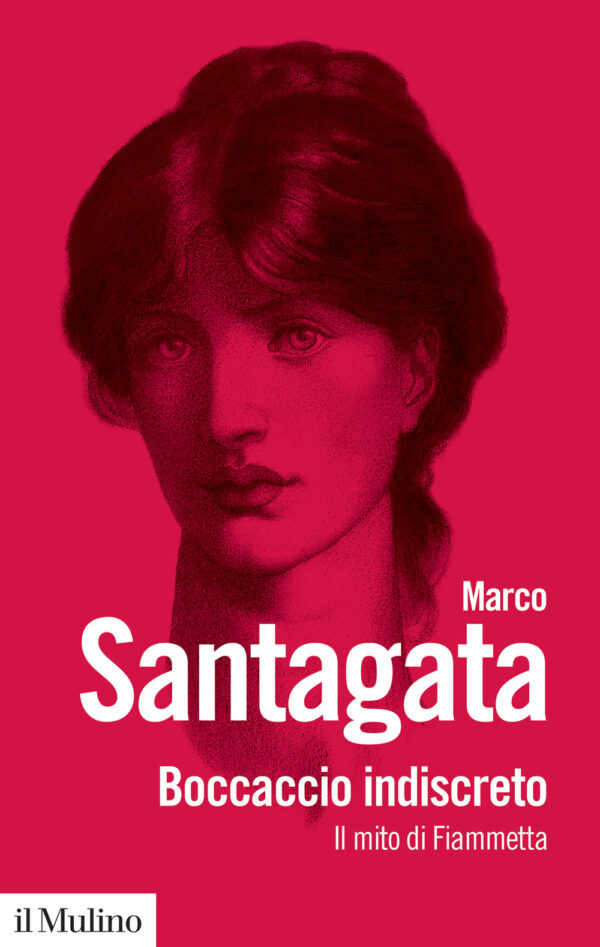 Libro Boccaccio indiscreto. Il mito di Fiammetta di Marco Santagata - ean 9788815293299 - Il Mulino