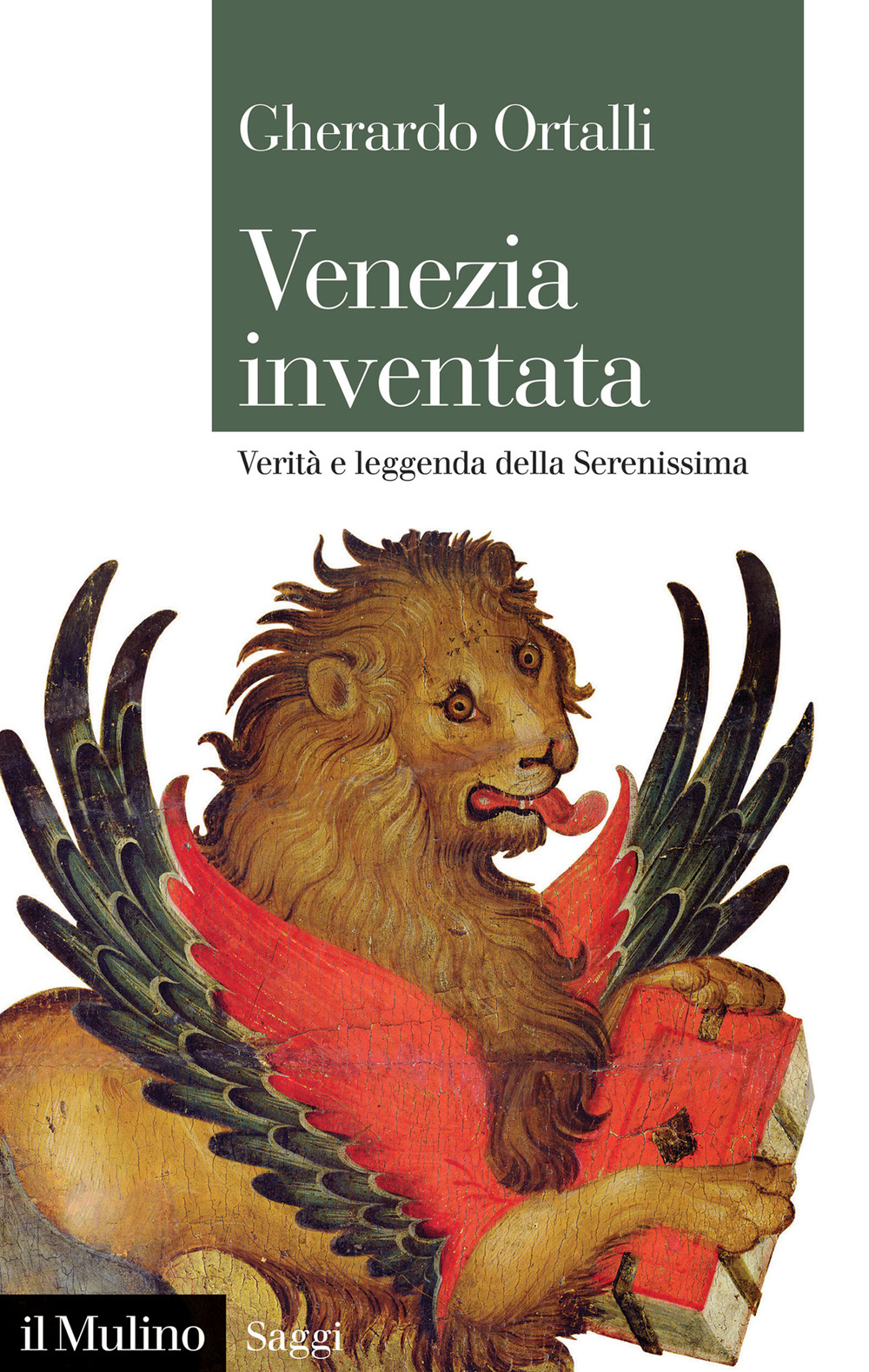 Libro Venezia inventata. Verità e leggenda della Serenissima di Gherardo Ortalli - ean 9788815293343 - Il Mulino