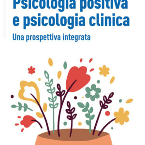 Libro Psicologia positiva e psicologia clinica. Una prospettiva integrata di Chiara Ruini - ean 9788815293381 - Il Mulino