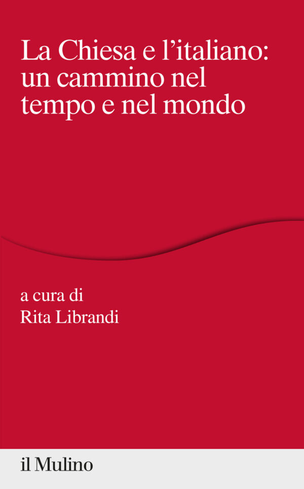 Libro Chiesa e l'italiano: un cammino nel tempo e nel mondo di  - ean 9788815293459 - Il Mulino