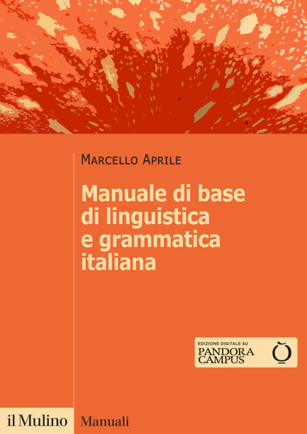 Libro Manuale di base di linguistica e grammatica italiana di Marcello Aprile - ean 9788815293558 - Il Mulino