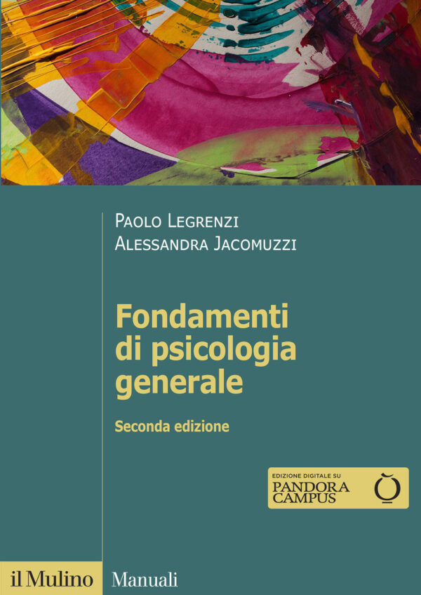 Libro Fondamenti di psicologia generale di Paolo Legrenzi; Alessandra Jacomuzzi - ean 9788815293626 - Il Mulino