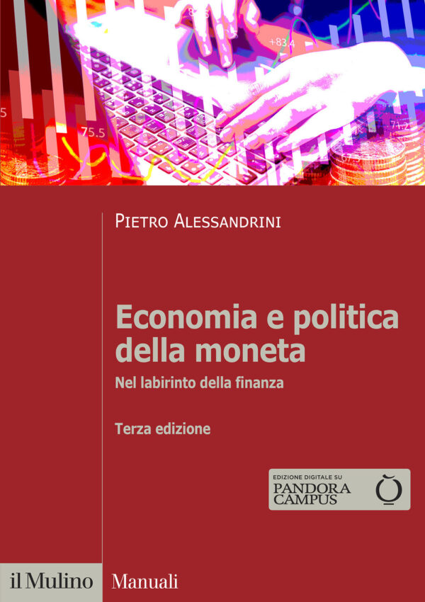 Libro Economia e politica della moneta. Nel labirinto della finanza di Pietro Alessandrini - ean 9788815293657 - Il Mulino