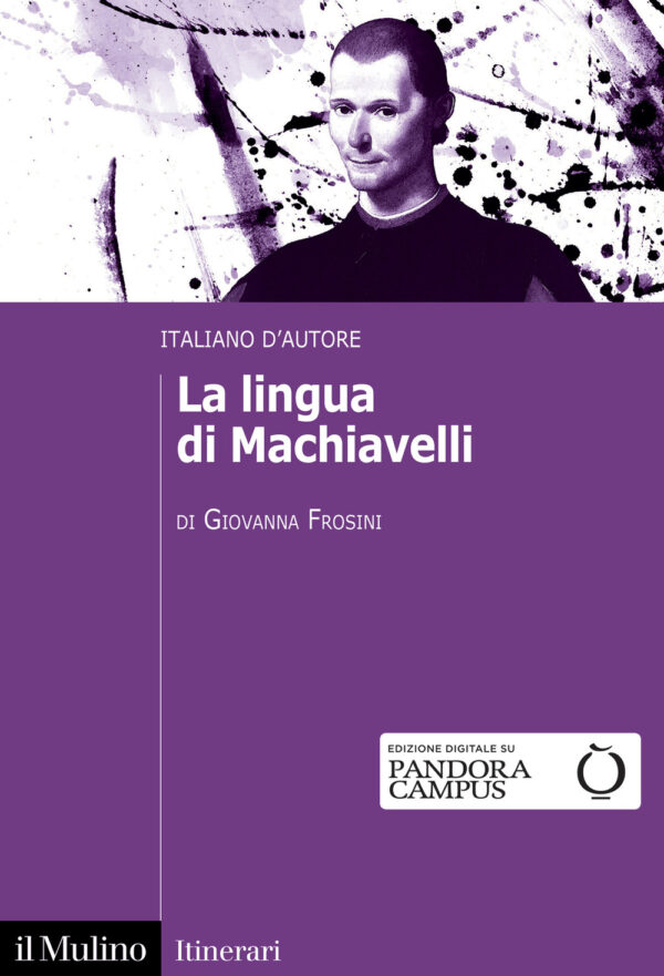 Libro lingua di Machiavelli. Italiano d’autore di Giovanna Frosini - ean 9788815293688 - Il Mulino