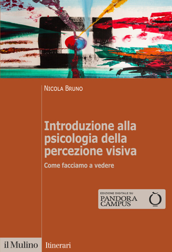 Libro Introduzione alla psicologia della percezione visiva. Come facciamo a vedere di Nicola Bruno - ean 9788815293718 - Il Mulino