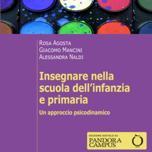Libro Insegnare nella scuola dell'infanzia e primaria. Un approccio psicodinamico di Rosa Agosta; Giacomo Mancini; Alessandra Naldi - ean 9788815293732 - Il Mulino