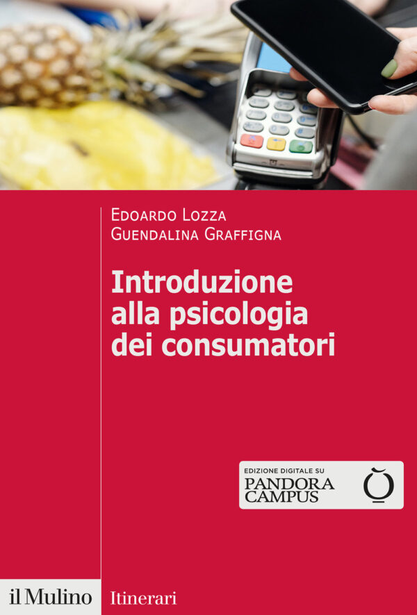 Libro Introduzione alla psicologia dei consumatori di Edoardo Lozza; Guendalina Graffigna - ean 9788815293886 - Il Mulino