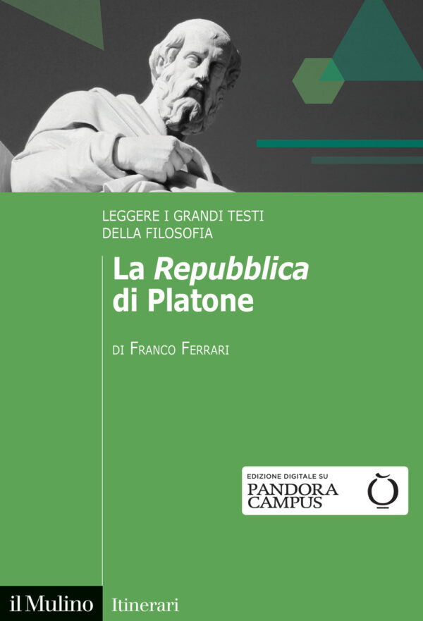 Libro «Repubblica» di Platone. Leggere i grandi testi della filosofia di Franco Ferrari - ean 9788815293916 - Il Mulino