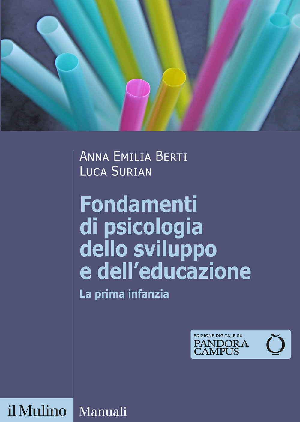 Libro Fondamenti di psicologia dello sviluppo e dell'educazione. La prima infanzia di Anna Emilia Berti; Luca Surian - ean 9788815293961 - Il Mulino