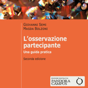 Libro osservazione partecipante. Una guida pratica di Giovanni Semi; Magda Bolzoni - ean 9788815294005 - Il Mulino