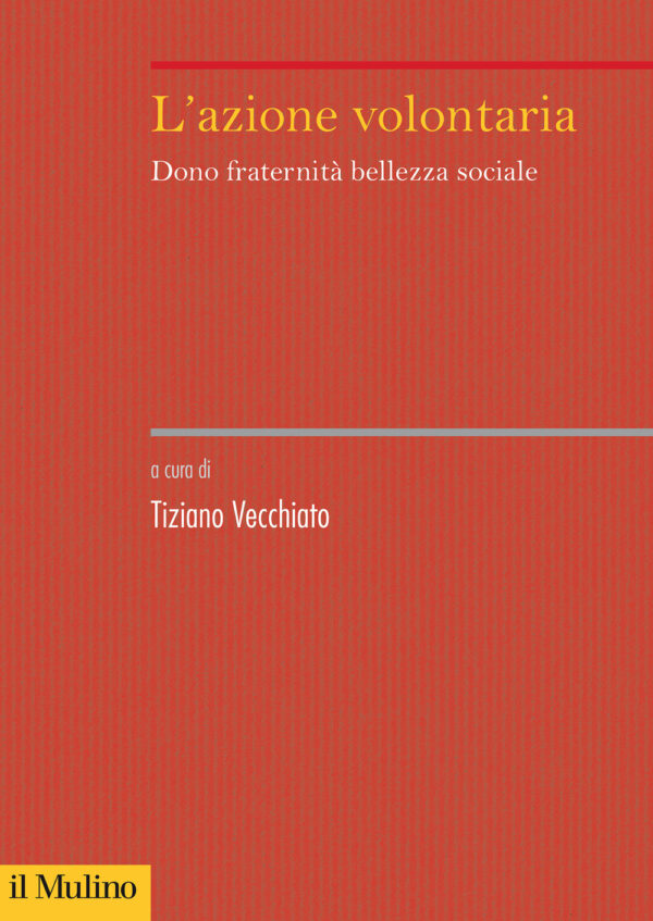 Libro azione volontaria. Dono fraternità bellezza sociale di  - ean 9788815294081 - Il Mulino