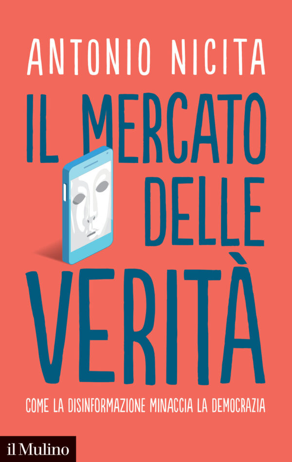 Libro mercato delle verità. Come la disinformazione minaccia la democrazia di Antonio Nicita - ean 9788815294180 - Il Mulino