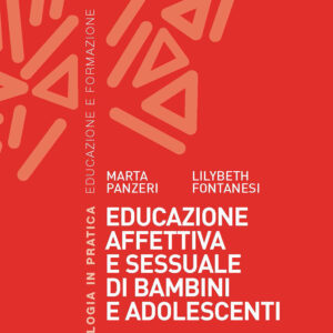 Libro Educazione affettiva e sessuale di bambini e adolescenti di Marta Panzeri; Lilybeth Fontanesi - ean 9788815294258 - Il Mulino