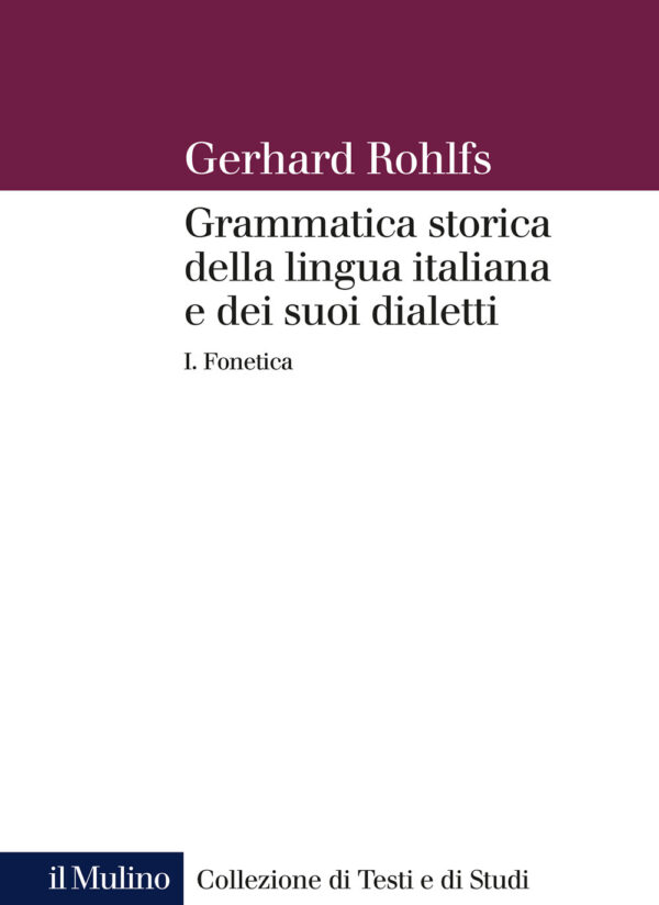 Libro Grammatica storica della lingua italiana e dei suoi dialetti di Gerhard Rohlfs - ean 9788815294296 - Il Mulino