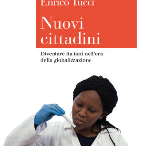 Libro Nuovi cittadini. Diventare italiani nell'era della globalizzazione di Salvatore Strozza; Cinzia Conti; Enrico Tucci - ean 9788815294326 - Il Mulino