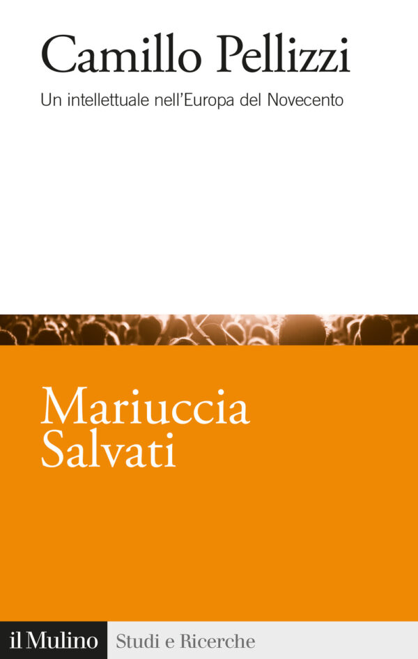 Libro Camillo Pellizzi. Un intellettuale nell'Europa del Novecento di Mariuccia Salvati - ean 9788815294333 - Il Mulino