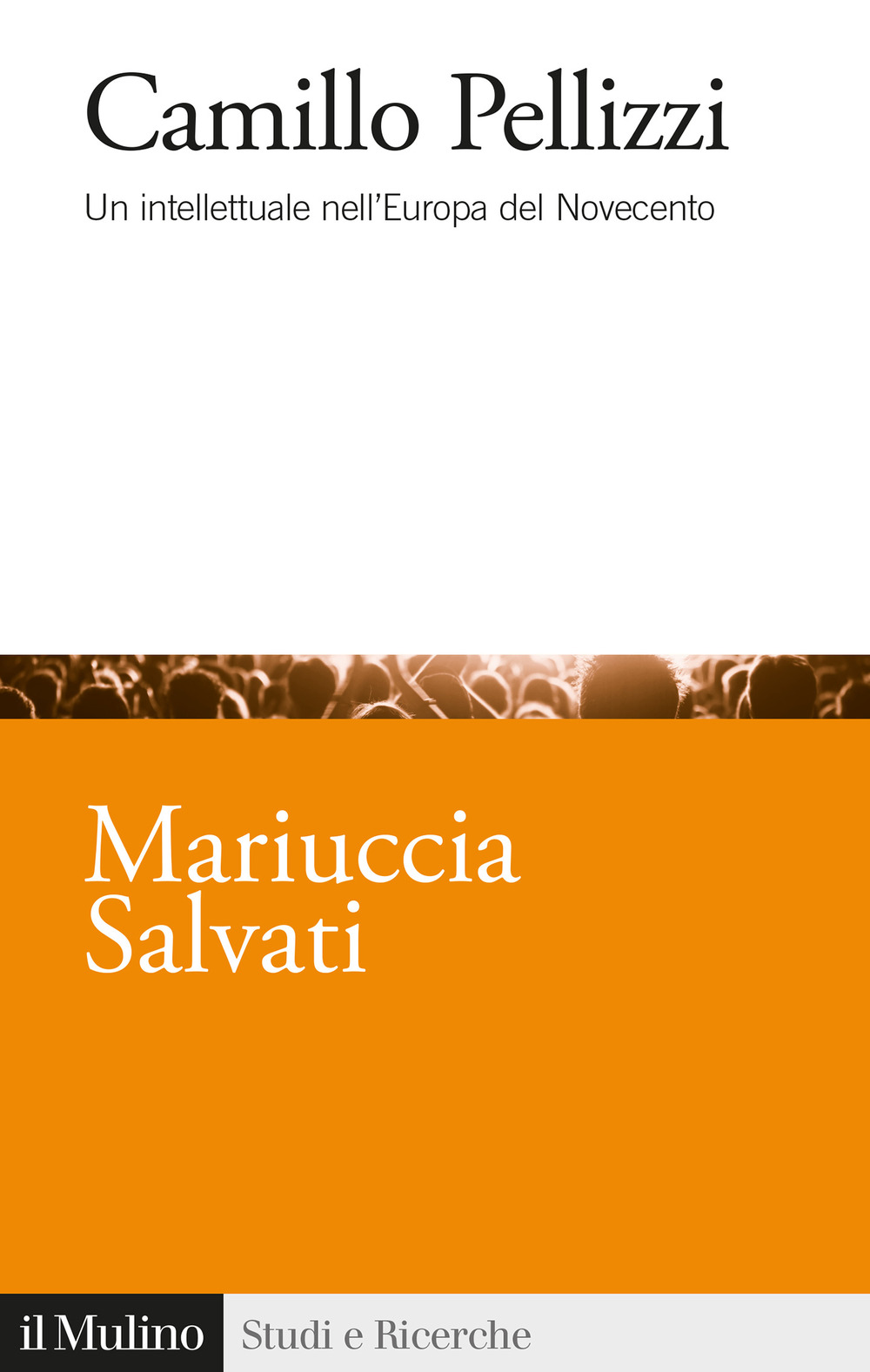 Libro Camillo Pellizzi. Un intellettuale nell'Europa del Novecento di Mariuccia Salvati - ean 9788815294333 - Il Mulino