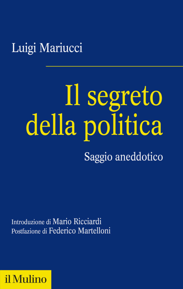 Libro segreto della politica. Saggio aneddotico di Luigi Mariucci - ean 9788815294432 - Il Mulino