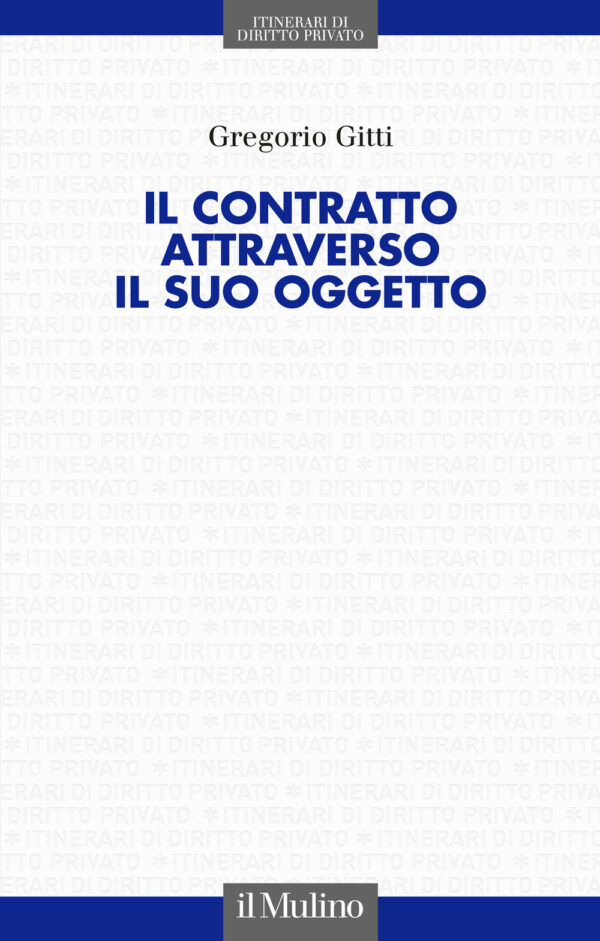 Libro contratto attraverso il suo oggetto di Gregorio Gitti - ean 9788815294487 - Il Mulino