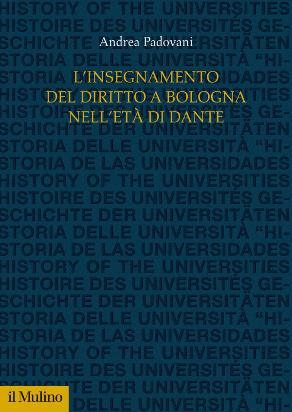 Libro insegnamento del diritto a Bologna nell'età di Dante di Andrea Padovani - ean 9788815294555 - Il Mulino