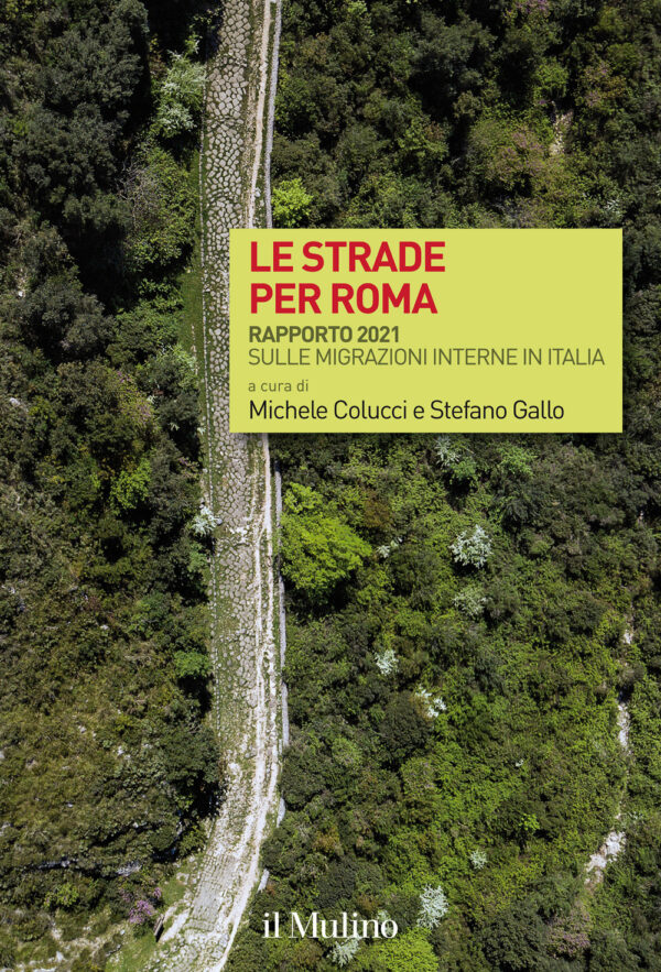 Libro strade per Roma. Rapporto 2021 sulle migrazioni interne in Italia di  - ean 9788815294609 - Il Mulino