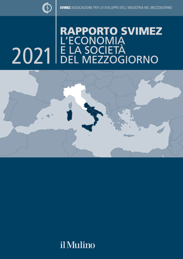 Libro Rapporto Svimez 2021. L'economia e la società del Mezzogiorno di  - ean 9788815294623 - Il Mulino