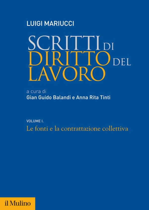 Libro Scritti di diritto del lavoro di Luigi Mariucci - ean 9788815294722 - Il Mulino