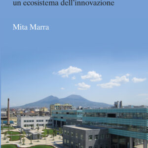 Libro Connessioni virtuose. Come nasce (e cresce) un ecosistema dell'innovazione di Mita Marra - ean 9788815294883 - Il Mulino