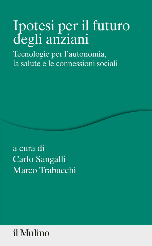 Libro Ipotesi per il futuro degli anziani. Tecnologie per l'autonomia