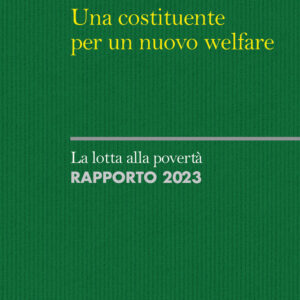 Libro costituente per un nuovo welfare. La lotta alla povertà. Rapporto 2023 di  - ean 9788815294906 - Il Mulino