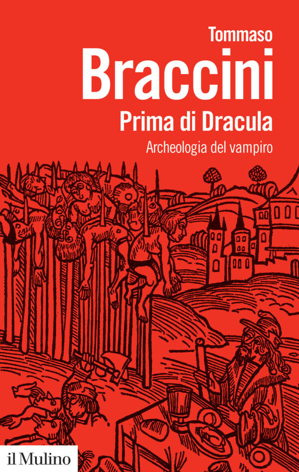 Libro Prima di Dracula. Archeologia del vampiro di Tommaso Braccini - ean 9788815295057 - Il Mulino