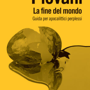 Libro fine del mondo. Guida per apocalittici perplessi di Telmo Pievani - ean 9788815295071 - Il Mulino