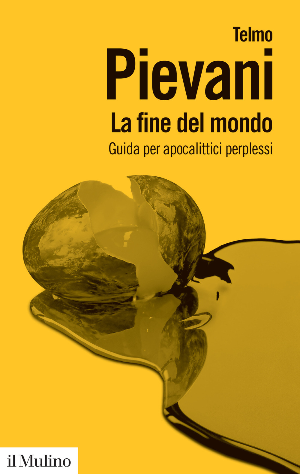 Libro fine del mondo. Guida per apocalittici perplessi di Telmo Pievani - ean 9788815295071 - Il Mulino