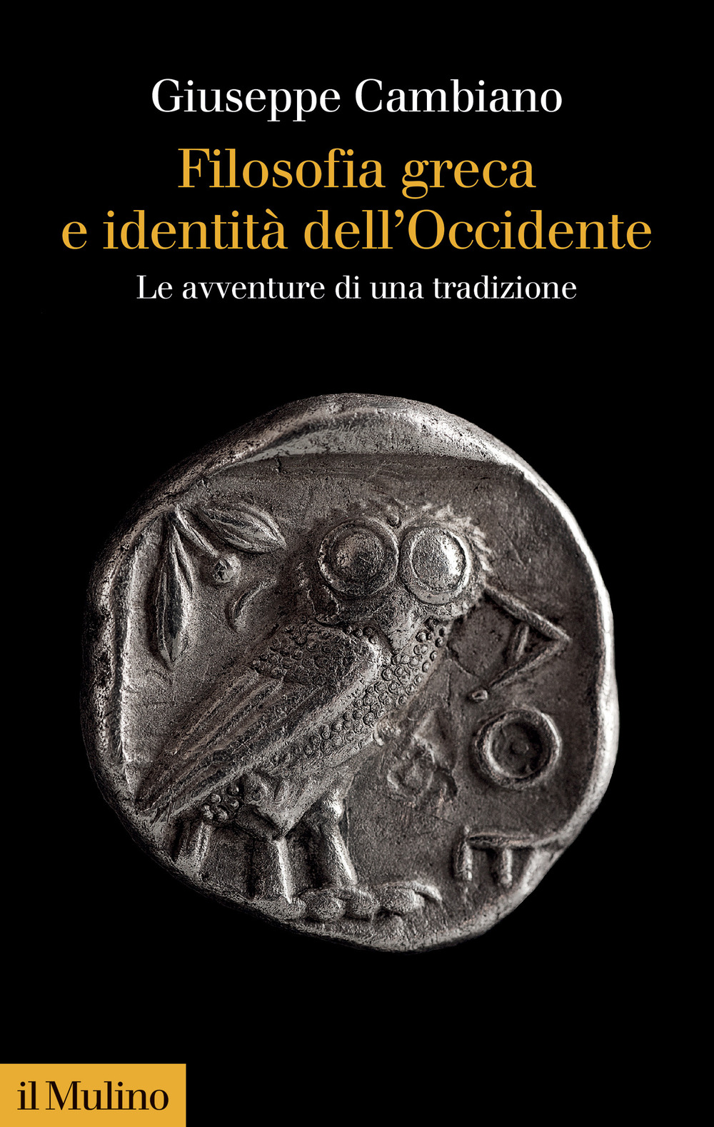 Libro Filosofia greca e identità dell'Occidente. Le avventure di una tradizione di Giuseppe Cambiano - ean 9788815295149 - Il Mulino