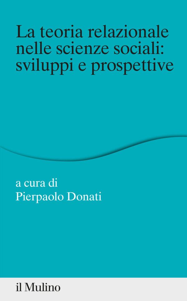Libro teoria relazionale nelle scienze sociali: sviluppi e prospettive di  - ean 9788815295262 - Il Mulino
