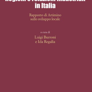Libro Regioni e relazioni industriali in Italia. Rapporto di Artimino sullo sviluppo locale di  - ean 9788815295293 - Il Mulino