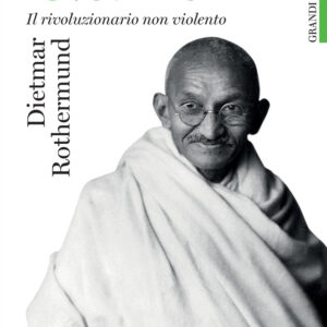 Libro Gandhi. Il rivoluzionario non violento di Dietmar Rothermund - ean 9788815295385 - Il Mulino
