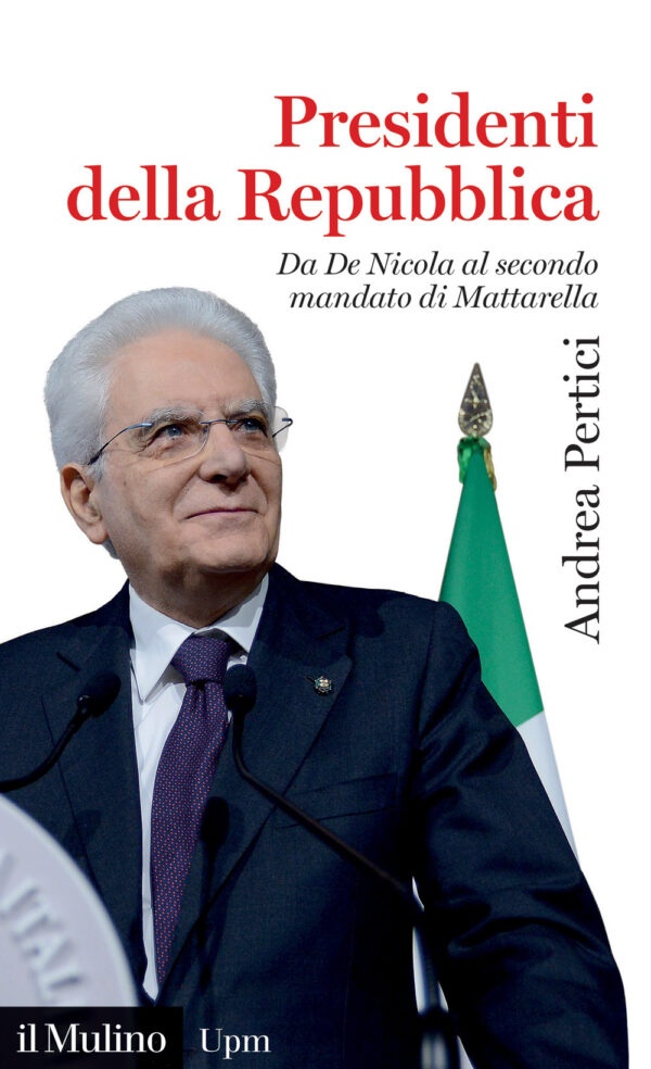 Libro Presidenti della Repubblica. Da De Nicola al secondo mandato di Mattarella di Andrea Pertici - ean 9788815295408 - Il Mulino