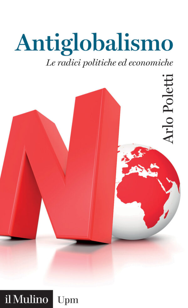 Libro Antiglobalismo. Le radici politiche ed economiche di Arlo Poletti - ean 9788815295439 - Il Mulino