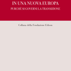 Libro nuova Italia in una nuova Europa. Purché si governi la transizione di Marco Fortis; Alberto Quadrio Curzio - ean 9788815295583 - Il Mulino