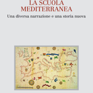 Libro scuola mediterranea. Una diversa narrazione e una storia nuova di Damiano Previtali - ean 9788815295606 - Il Mulino