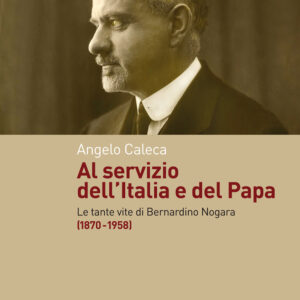 Libro Al servizio dell'Italia e del Papa. Le tante vite di Bernardino Nogara (1870-1958) di Angelo Caleca - ean 9788815295620 - Il Mulino